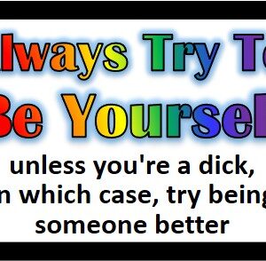Always Try To Be Yourself Slogan Sticker (9cm by 6.5cm)