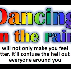 Dancing In The Rain Slogan Sticker (9cm by 6.5cm)