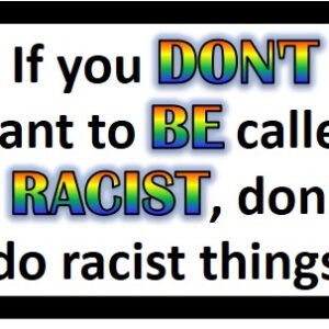 Don't Be Racist Slogan Sticker (9cm by 6.5cm)